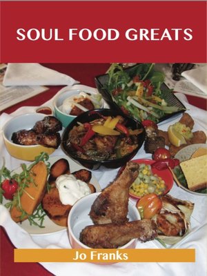 cover image of Soul Food Greats: Delicious Soul Food Recipes, The Top 100 Soul Food Recipes